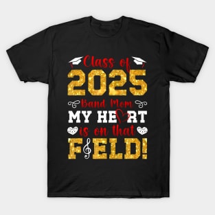 Class Of 2025 Senior Band Mom Senior Marching Band Mama T-Shirt